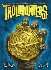 Book cover for "Trollhunters" by Guillermo del Toro