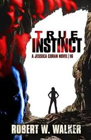 Book cover for "True Instinct" by Robert W Walker