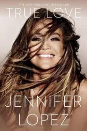 Book cover for "True Love" by Jennifer Lopez