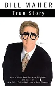 Book cover for "True Story" by Bill Maher