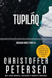 Book cover for "Tupilaq" by Christoffer Petersen