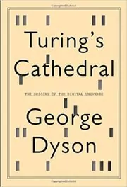 Book cover for "Turing's Cathedral" by George Dyson