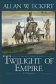 Book cover for "Twilight of Empire" by Allan W Eckert