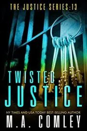Book cover for "Twisted Justice" by MA Comley