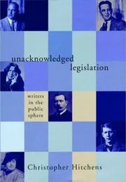 Book cover for "Unacknowledged Legislation" by Christopher Hitchens
