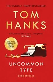 Book cover for "Uncommon Type" by Tom Hanks