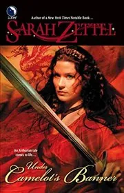 Book cover for "Under Camelot's Banner / Camelot's Sword" by Sarah Zettel