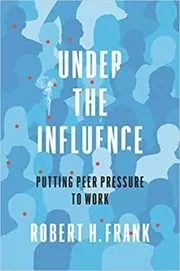 Book cover for "Under the Influence" by Robert H. Frank