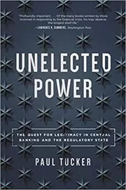 Book cover for "Unelected Power" by Paul Tucker