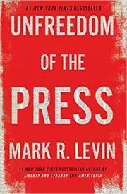 Book cover for "Unfreedom of the Press" by Mark R. Levin