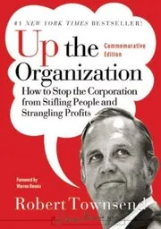 Book cover for "Up the Organization" by Robert C. Townsend