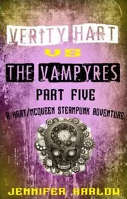 Book cover for "Verity Hart Vs The Vampyres: Part Five" by Jennifer Harlow