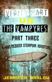 Book cover for "Verity Hart Vs The Vampyres: Part Three" by Jennifer Harlow