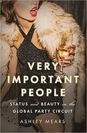 Book cover for "Very Important People" by Ashley Mears