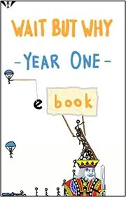 Book cover for "Wait But Why Year One"