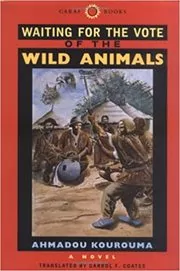 Book cover for "Waiting for the Vote of the Wild Animals" by Ahmadou Kourouma