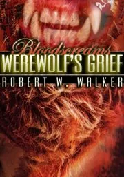 Book cover for "Wake of the Werewolf / Werewolf's Grief" by Robert W Walker