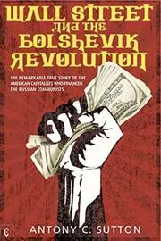 Book cover for "Wall Street and the Bolshevik Revolution" by Antony Cyril Sutton