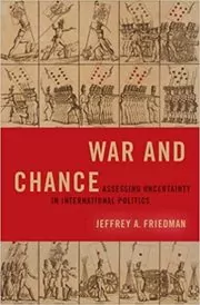 Book cover for "War and Chance" by Jeffrey A. Friedman
