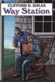 Book cover for "Way Station / Here Gather the Stars" by Clifford D Simak