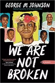 Book cover for "We Are Not Broken" by George M Johnson