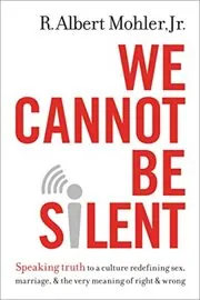 Book cover for "We Cannot Be Silent" by Albert Mohler