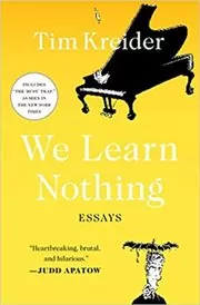 Book cover for "We Learn Nothing" by Tim Kreider