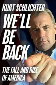 Book cover for "We'll Be Back / The Fall and Rise of America" by Kurt Schlichter