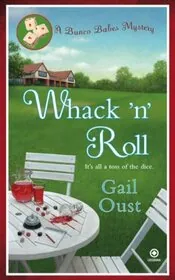 Book cover for "Whack 'N' Roll / Murder is Dicey" by Gail Oust