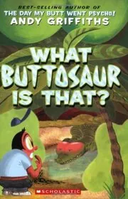 Book cover for "What Buttosaur is That? / What Bumosaur is That?" by Andy Griffiths