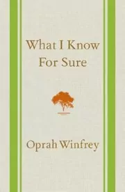 Book cover for "What I Know For Sure" by Oprah Winfrey