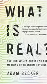 Book cover for "What Is Real?" by Adam Becker
