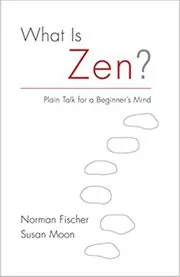 Book cover for "What Is Zen?" by Norman Fischer