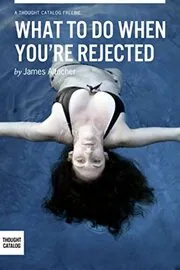 Book cover for "What To Do When You Are Rejected?" by James Altucher