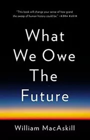 Book cover for "What We Owe the Future" by William MacAskill