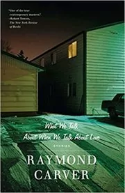 Book cover for "What We Talk About When We Talk About Love" by Raymond Carver