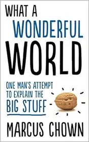 Book cover for "What a Wonderful World" by Marcus Chown