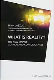 Book cover for "What is Reality?" by Ervin Laszlo Ph.D.