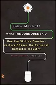 Book cover for "What the Dormouse Said" by John Markoff