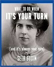 Book cover for "What to Do When It's Your Turn" by Seth Godin