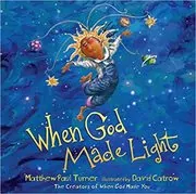 Book cover for "When God Made Light" by Matthew Paul Turner