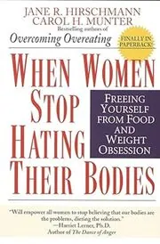 Book cover for "When Women Stop Hating Their Bodies" by Jane R. Hirschmann