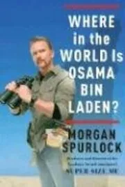 Book cover for "Where in the World Is Osama bin Laden?" by Morgan Spurlock