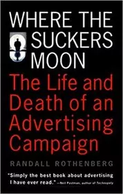 Book cover for "Where the Suckers Moon" by Randall Rothenberg