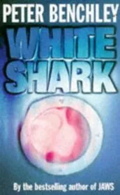 Book cover for "White Shark / Peter Benchley's Creature" by Peter Benchley
