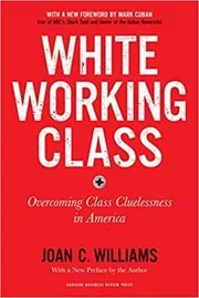 Book cover for "White Working Class" by Joan C. Williams