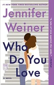 Book cover for "Who Do You Love" by Jennifer Weiner