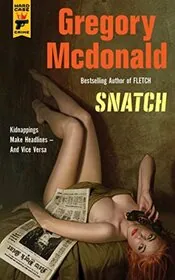 Book cover for "Who Took Toby Rinaldi? / Snatched / Snatch" by Gregory Mcdonald