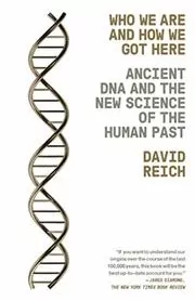 Book cover for "Who We Are and How We Got Here" by David Reich