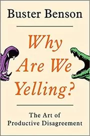 Book cover for "Why Are We Yelling?" by Buster Benson